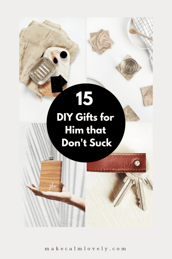 15 DIY Gifts to make for the man in your Life (that don't suck)