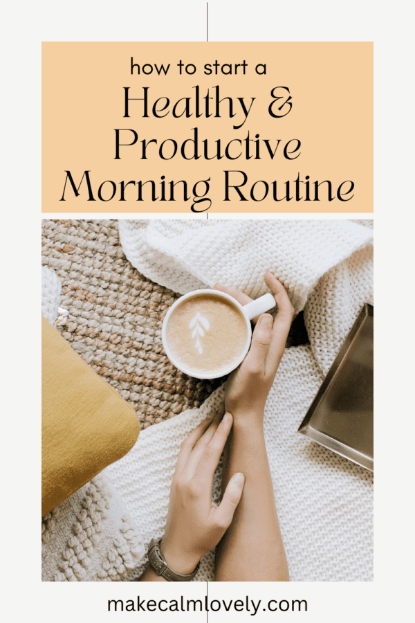 How to Start a Healthy & Productive Morning Routine